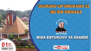 OLUNAKU LW’OMUKAMA 22 MU BW’OMWAKA |Daily TV Mass, Ssande 01st Septembert, 2024