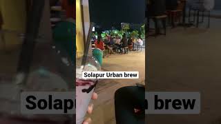 Urban brews SOLAPUR