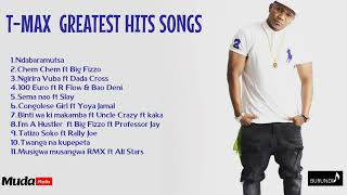 T MAX GREATEST HITS SONGS