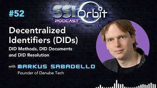 Decentralized Identifiers (DIDs): DID Methods, DID Documents and DID Resolution | SSI Orbit E52