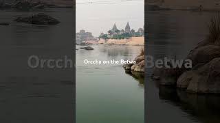 Betwa River is the life of Orrcha #madhyapradesh #nature #travel #orrcha