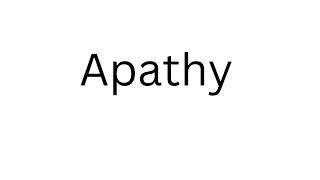 How to Pronounce Apathy