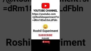 #roshilexperiment please subscribe my channel 🙏