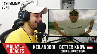 Keilandboi - Better know - MALAYSIA REACT! | BAGUS GA?