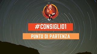 Consiglio #1: Punto di partenza