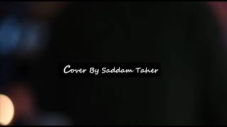 Fein Layalik - فين لياليك ( Fadel Chaker Covered by Saddam Taher)