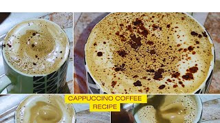 CAPPUCCINO COFFEE RECIPE | 3INGREDIENTS CAPPUCCINO COFFEE RECIPE WITHOUT MACHINE | CAFE STYLE COFFEE