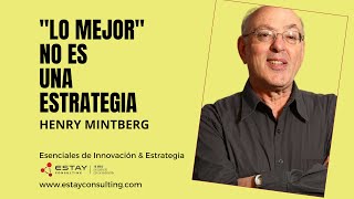 04/10 - HENRY MINTZBERG - “Lo mejor” no es una estrategia.