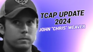 TCAP Update: John Chris Weaver (2024)