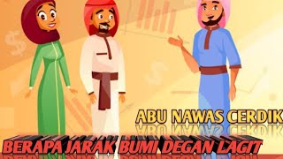 ABU NAWAS BERAPA JARAK BUMI DEGAN LAGIT_CERITA INSPIRASI