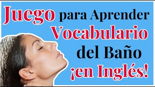 APRENDER INGLÉS AMERICANO  ||  ¡JUEGO para aprender VOCABULARIO del BAÑO!