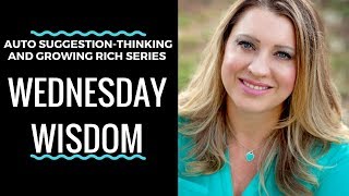 Auto Suggestion and Your Subconscious Mind Think and Grow Rich  Wednesday Wisdom