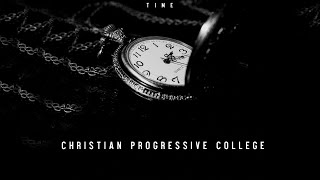 Never Play With Time - Christian Progressive College