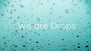 We Are Drops song