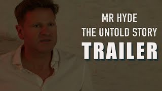 MR HYDE: THE UNTOLD STORY Official Trailer 2024 UK Thriller