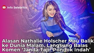 Alasan Nathalie Holscher Mau Balik ke Dunia Malam, Langsung Balas Komen ‘Janda Tajir Pondok Indah’