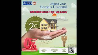 IOB’s NRI Home Loan Top Up!