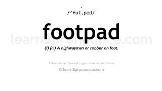 How to pronounce Footpad | English pronunciation