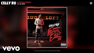 Celly Ru - Countin Bands (Audio) ft. Lil Pete