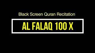 Black Screen Quran Recitation - Surah Al Falaq 100x