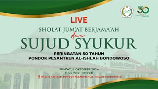 LIVE - SHOLAT JUM'AT DAN SUJUD SYUKUR Peringatan 50 Tahun Pondok Pesantren Al-Ishlah Bondowoso