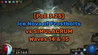 [PoE 3.25] Ice Nova of Frostbolts -Simulacrum waves 14 & 15