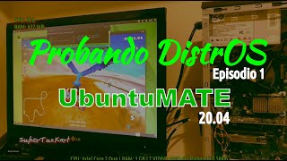 Probando DistrOS #1: UBUNTU MATE 20.04