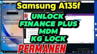 Samsung A135f kg lock/mdm lock/ finance permanen by pass