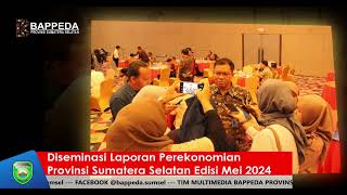 Diseminasi Laporan Perekonomian Provinsi Sumatera Selatan Edisi Mei 2024