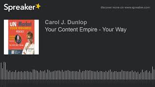 Your Content Empire - Your Way