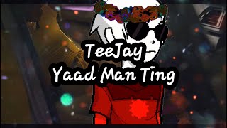 TeeJay- Yaad Man Ting (lyrics)