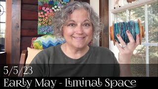 5/5/23 - Early May - Liminal Spaces