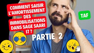 #N°19 COMMENT SAISIR L'AMORTISSEMENT DES IMMOBILISATIONS DANS SAGE SAARI i7 ?  (PARTIE 2)