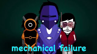 Mechanical failure -mechanic incredibox mix