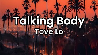 Talking Body- Tove Lo | Lyrics