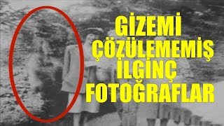 Gizemi Çözülememiş İlginç Fotoğraflar