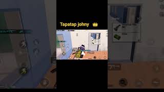 Tapatap 😁Johny Aggressive #shortvideo #youtubeshorts #tapatap #bgmi