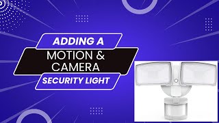 Adding a Motion & Camera Security Light