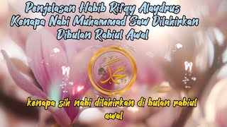 Penjelasan Habib Rifqy Alaydrus Kenapa Nabi Muhammad Saw DilahirkanDibulan Rabiul Awal