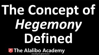 The Concept of Hegemony Defined | Political Science | The Alalibo Academy