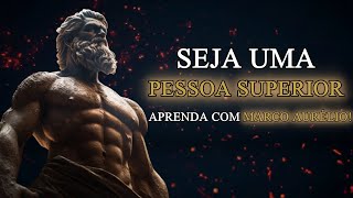 O Caminho Superior - Sabedoria de Marco Aurélio - Estoicismo (Lições Estóicas)