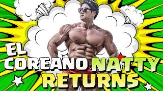 EL COREANO NATTY RETURNS