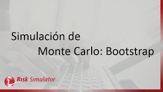 Validación Estadística de los modelos con Simulación de Monte Carlo: Bootstrap