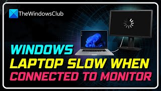 How to Fix a Windows Laptop Slow When Connected to a Monitor? [Complete Tutorial]