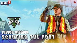 Trevor Mission Scouting the Port (HINDI DUBBED) | GTA 5 GAMEPLAY Ep18 #gta5