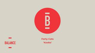 Forty Cats - Kooks | Balance Music