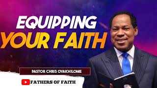 EQUIPPING YOUR FAITH || PASTOR CHRIS OYAKHILOME