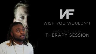 NF - Wish You Wouldn't (Therapy Sessions) Reaction