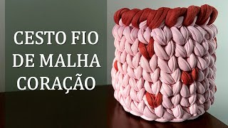 Passo a Passo - Cesto Fio de Malha Coração - Fio Conduzido