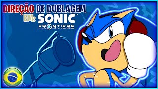 Basicamente a Direção de Dublagem de Sonic Frontiers || DUBLADO PT-BR (Animatic)